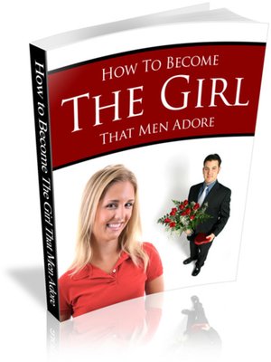 cover image of How to Become the Girl that Men Adore